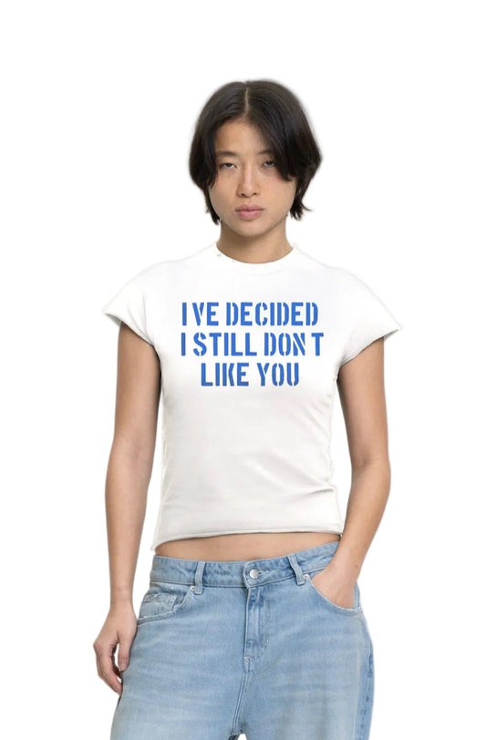 Still Don't Like You Baby Tee
